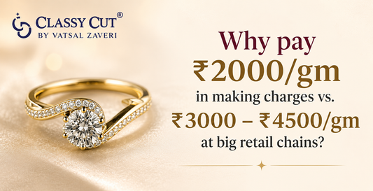 Why pay ₹2000/gm in making charges vs. ₹3000 – ₹4500/gm at big retail chains?